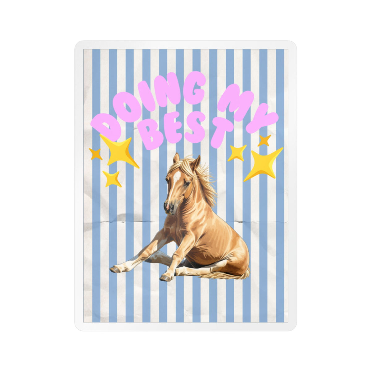 Doing My ✨Best✨ Vinyl Decal | Funny Equestrian Pony Sticker