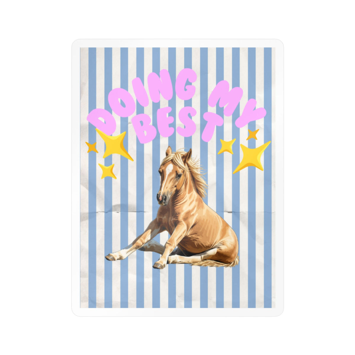 Doing My ✨Best✨ Vinyl Decal | Funny Equestrian Pony Sticker