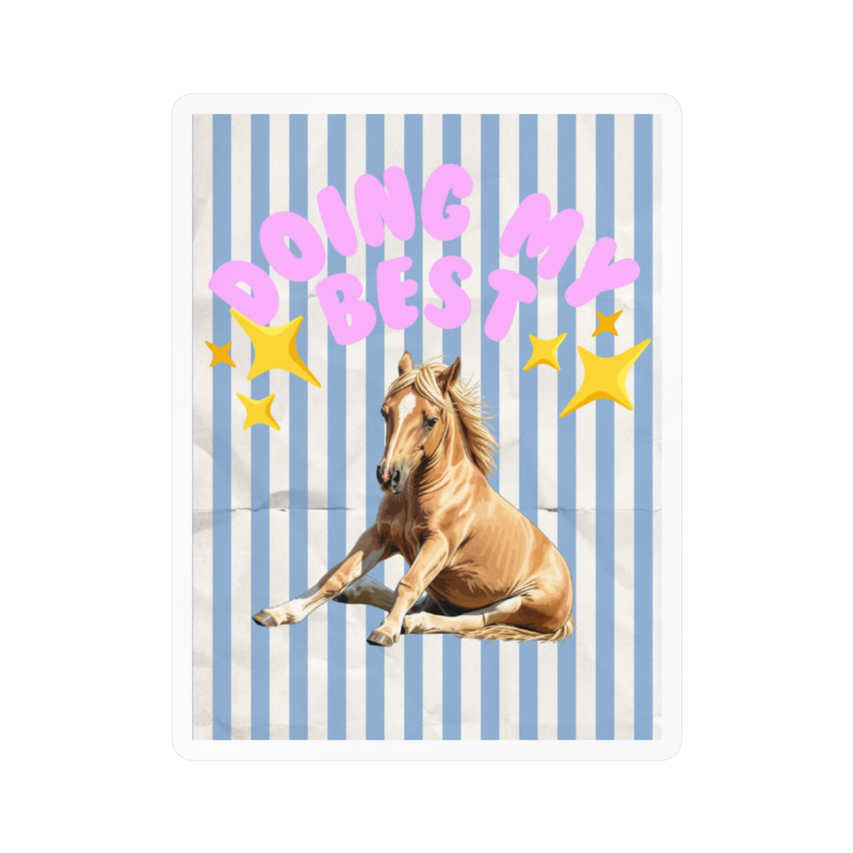 Doing My ✨Best✨ Vinyl Decal | Funny Equestrian Pony Sticker